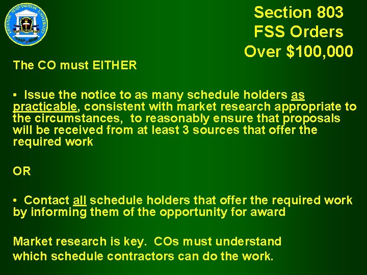 The CO must EITHER Section 803 FSS Orders Over $100, 000 • Issue the