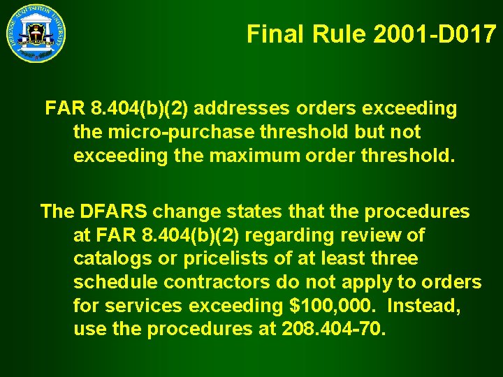 Final Rule 2001 -D 017 FAR 8. 404(b)(2) addresses orders exceeding the micro-purchase threshold