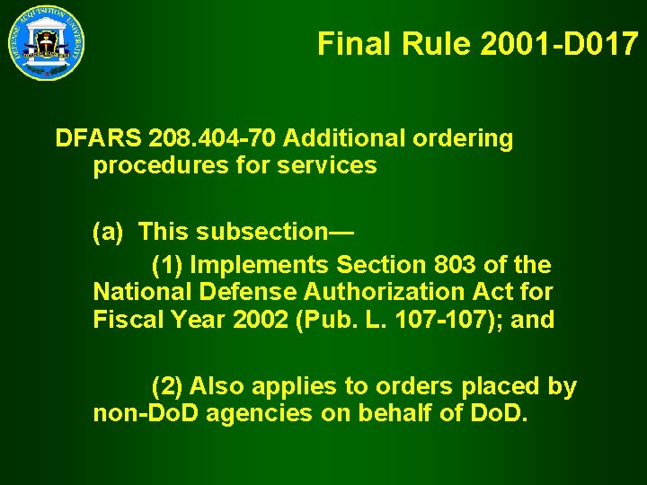 Final Rule 2001 -D 017 DFARS 208. 404 -70 Additional ordering procedures for services