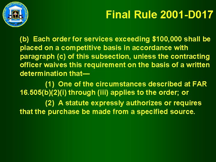 Final Rule 2001 -D 017 (b) Each order for services exceeding $100, 000 shall