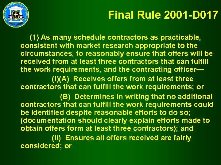 Final Rule 2001 -D 017 (1) As many schedule contractors as practicable, consistent with