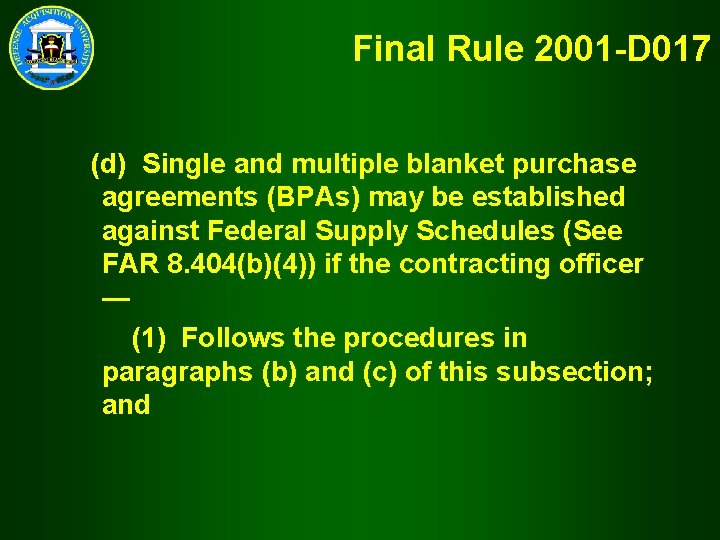 Final Rule 2001 -D 017 (d) Single and multiple blanket purchase agreements (BPAs) may