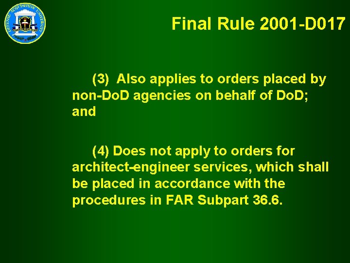 Final Rule 2001 -D 017 (3) Also applies to orders placed by non-Do. D