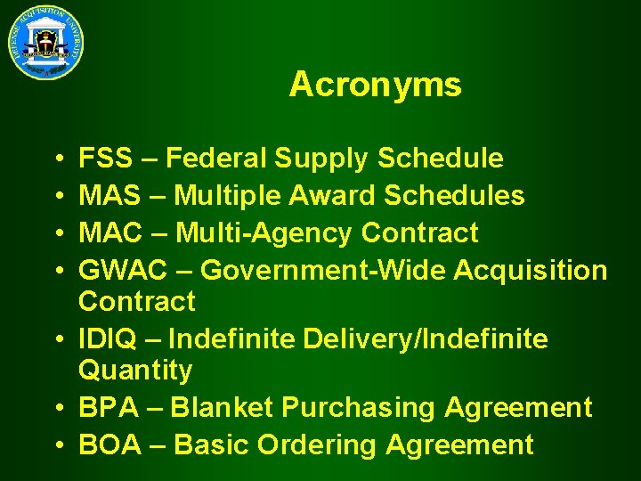 Acronyms • • FSS – Federal Supply Schedule MAS – Multiple Award Schedules MAC