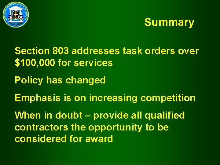 Summary Section 803 addresses task orders over $100, 000 for services Policy has changed