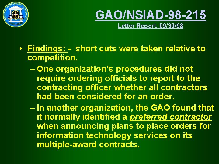 GAO/NSIAD-98 -215 Letter Report, 09/30/98 • Findings: - short cuts were taken relative to