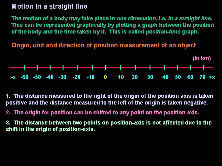 Motion in a straight line The motion of a body may take place in