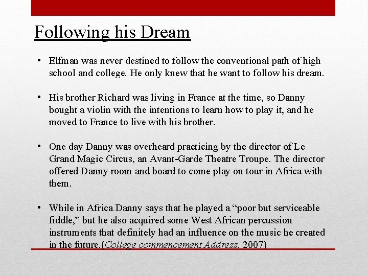 Following his Dream • Elfman was never destined to follow the conventional path of
