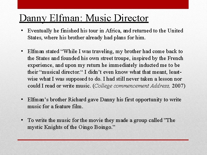 Danny Elfman: Music Director • Eventually he finished his tour in Africa, and returned