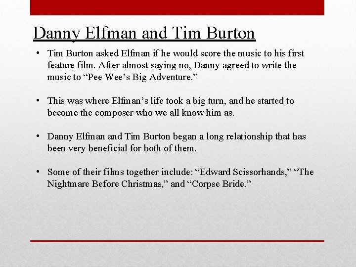 Danny Elfman and Tim Burton • Tim Burton asked Elfman if he would score