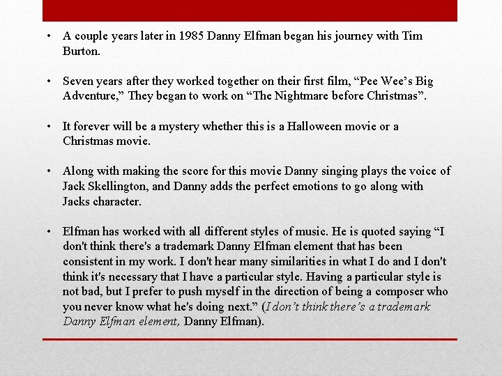  • A couple years later in 1985 Danny Elfman began his journey with