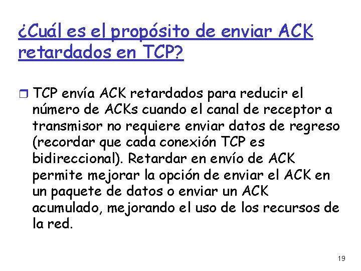 ¿Cuál es el propósito de enviar ACK retardados en TCP? TCP envía ACK retardados