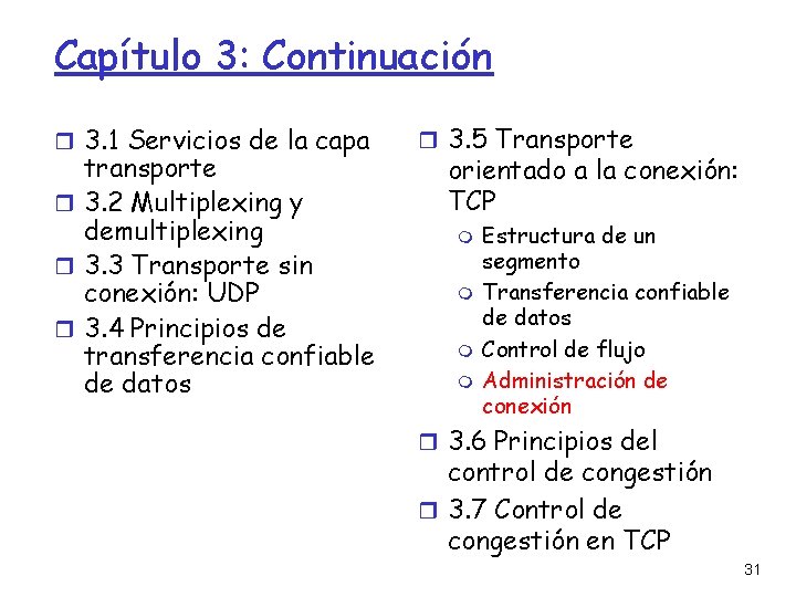 Capítulo 3: Continuación 3. 1 Servicios de la capa transporte 3. 2 Multiplexing y