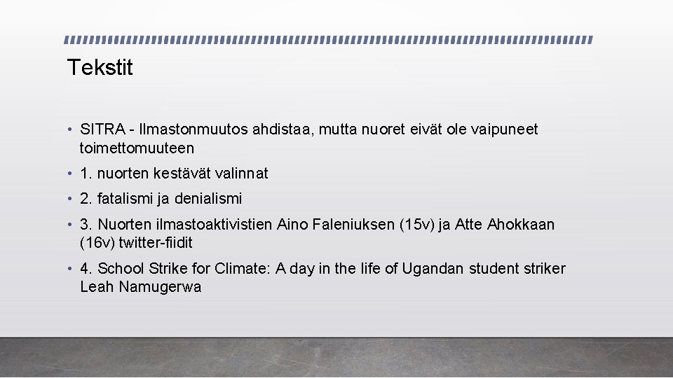 Tekstit • SITRA - Ilmastonmuutos ahdistaa, mutta nuoret eivät ole vaipuneet toimettomuuteen • 1.