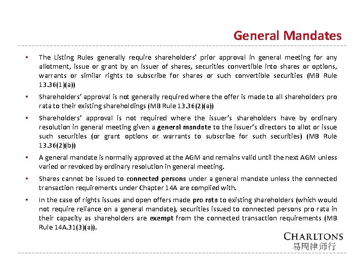 General Mandates • The Listing Rules generally require shareholders’ prior approval in general meeting
