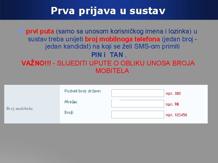 Prva prijava u sustav prvi puta (samo sa unosom korisničkog imena i lozinka) u