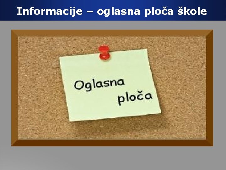 Informacije – oglasna ploča škole 