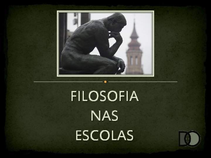 FILOSOFIA NAS ESCOLAS 