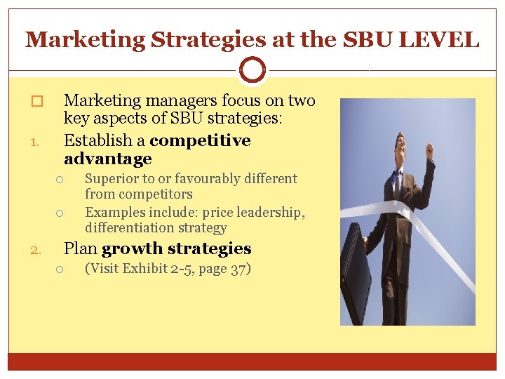 Marketing Strategies at the SBU LEVEL � 1. Marketing managers focus on two key