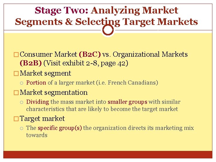 Stage Two: Analyzing Market Segments & Selecting Target Markets � Consumer Market (B 2