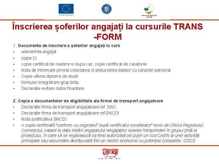 Înscrierea șoferilor angajați la cursurile TRANS -FORM 1. Documente de înscriere a șoferilor angajați