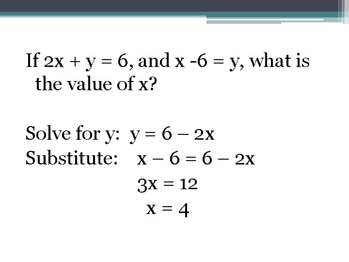 If 2 x + y = 6, and x -6 = y, what is