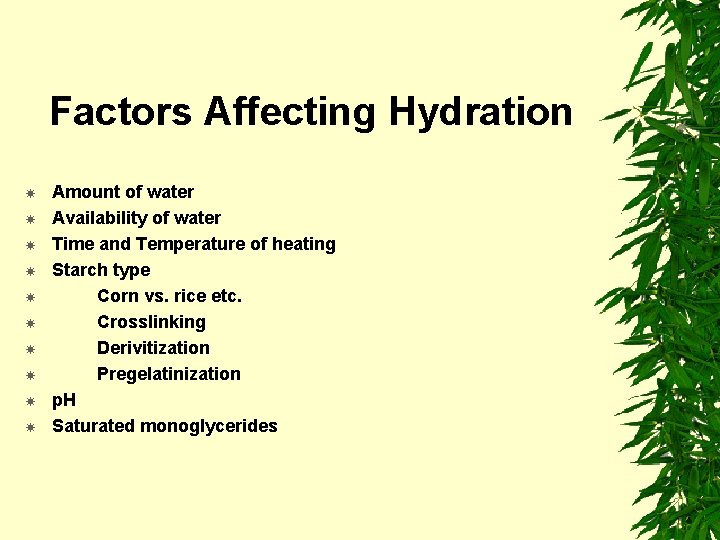 Factors Affecting Hydration Amount of water Availability of water Time and Temperature of heating