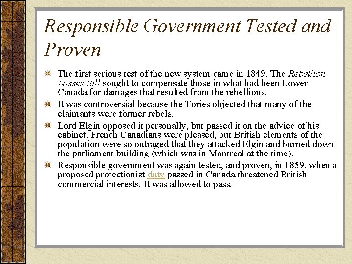 Responsible Government Tested and Proven The first serious test of the new system came