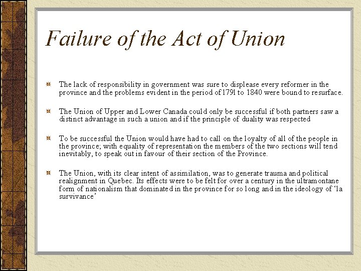 Failure of the Act of Union The lack of responsibility in government was sure