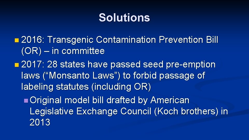 Solutions n 2016: Transgenic Contamination Prevention Bill (OR) – in committee n 2017: 28