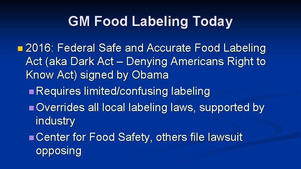 GM Food Labeling Today n 2016: Federal Safe and Accurate Food Labeling Act (aka