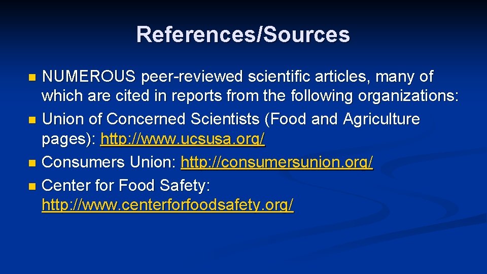 References/Sources NUMEROUS peer-reviewed scientific articles, many of which are cited in reports from the