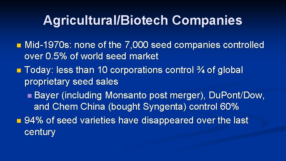 Agricultural/Biotech Companies Mid-1970 s: none of the 7, 000 seed companies controlled over 0.