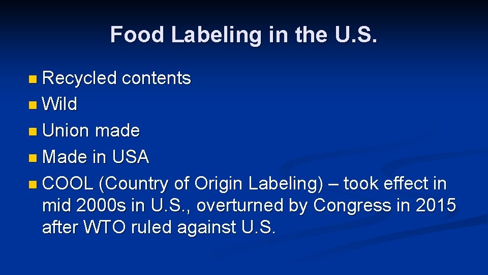 Food Labeling in the U. S. n Recycled contents n Wild n Union made