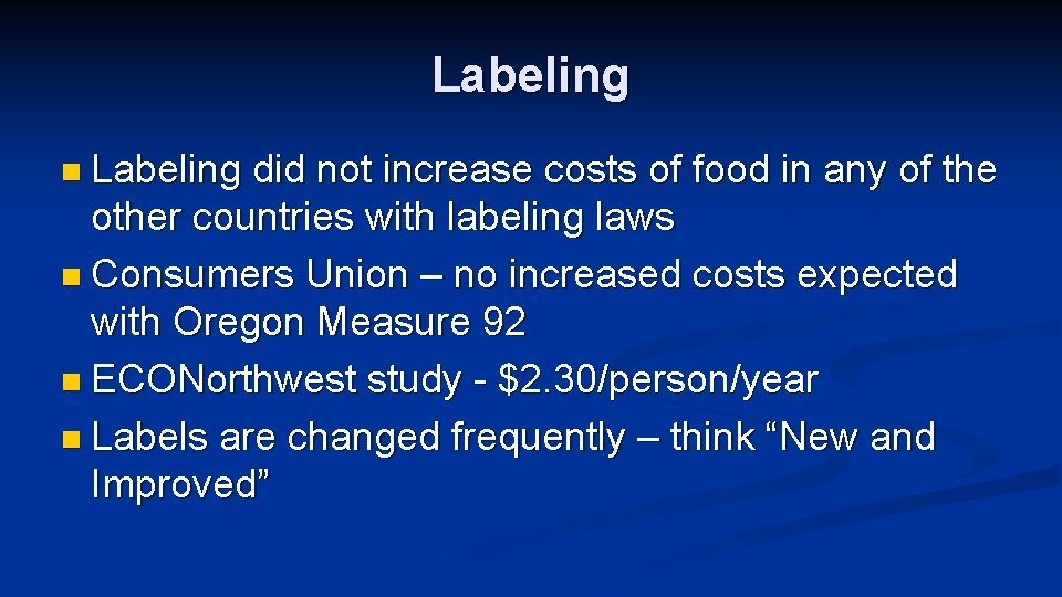 Labeling n Labeling did not increase costs of food in any of the other