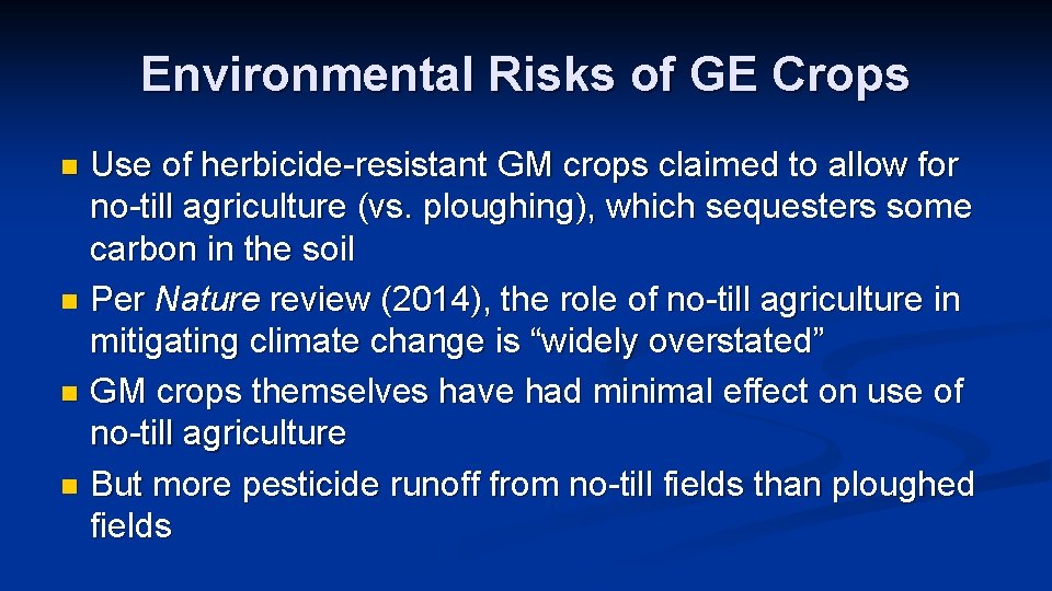 Environmental Risks of GE Crops Use of herbicide-resistant GM crops claimed to allow for