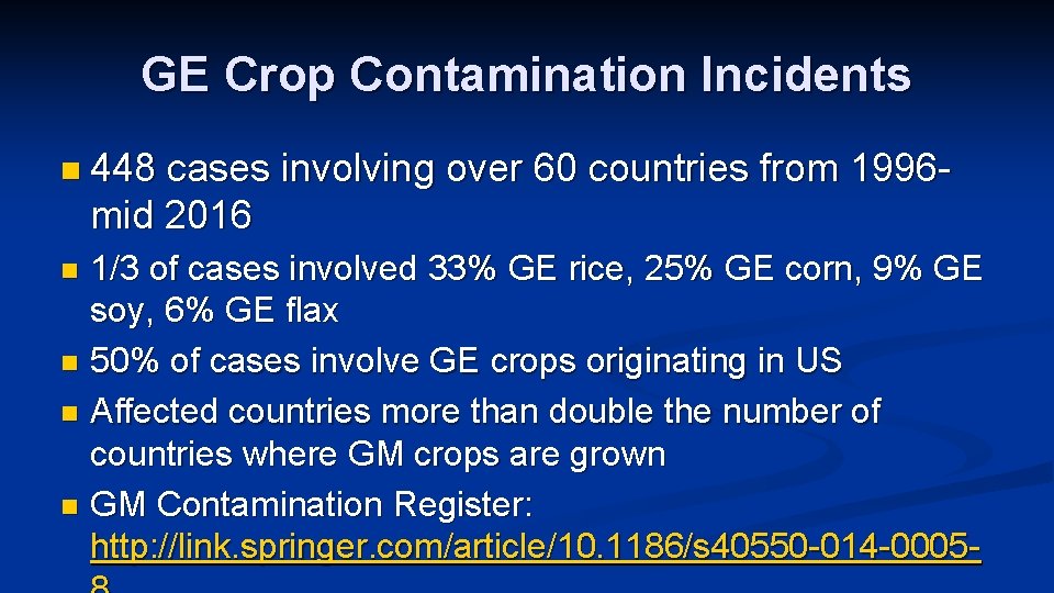 GE Crop Contamination Incidents n 448 cases involving over 60 countries from 1996 -