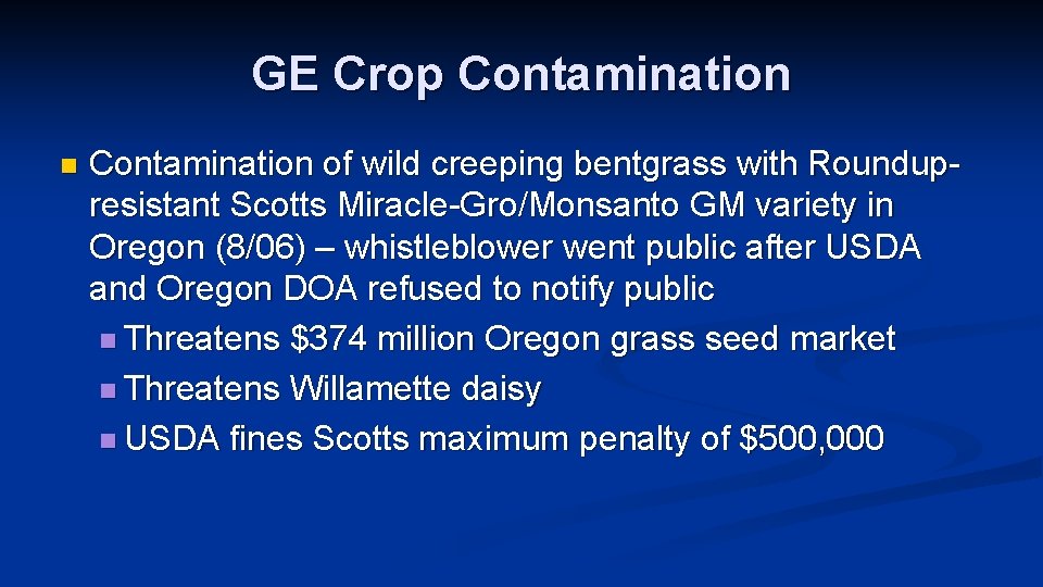 GE Crop Contamination n Contamination of wild creeping bentgrass with Roundupresistant Scotts Miracle-Gro/Monsanto GM