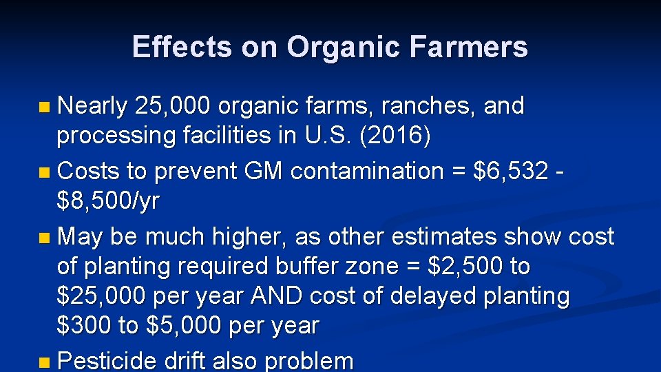 Effects on Organic Farmers n Nearly 25, 000 organic farms, ranches, and processing facilities