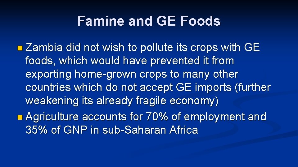 Famine and GE Foods n Zambia did not wish to pollute its crops with