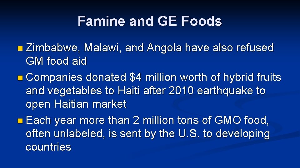 Famine and GE Foods n Zimbabwe, Malawi, and Angola have also refused GM food