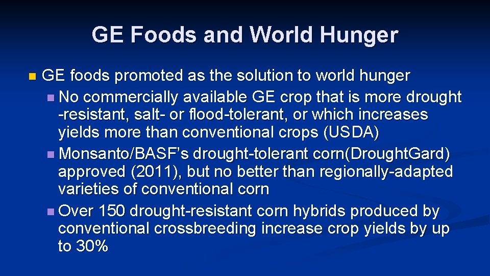 GE Foods and World Hunger n GE foods promoted as the solution to world