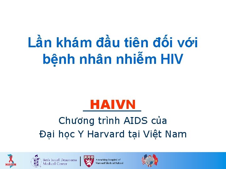 Lần khám đầu tiên đối với bệnh nhân nhiễm HIV HAIVN Chương trình AIDS