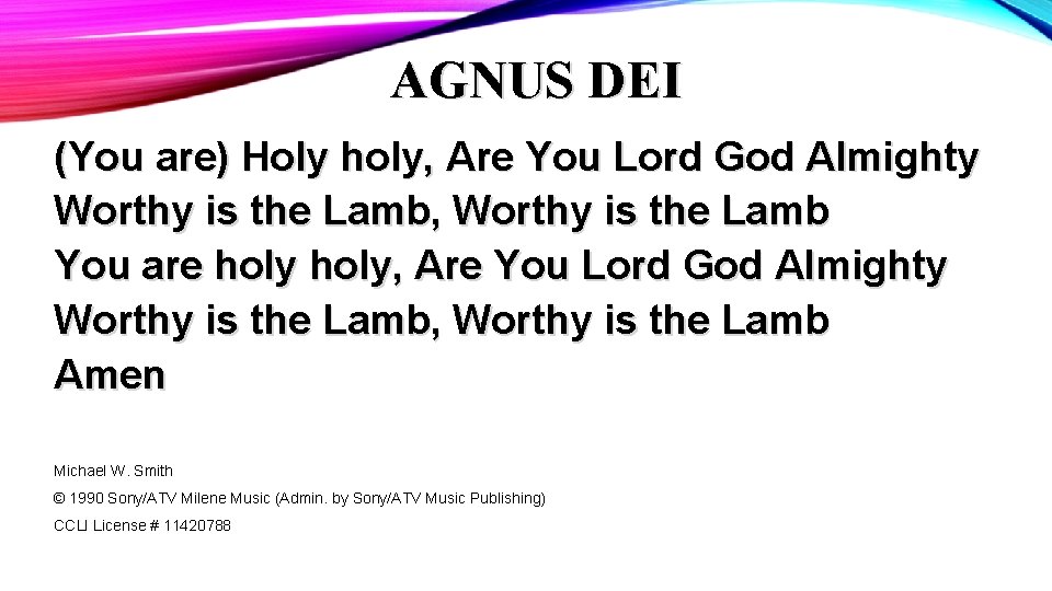 AGNUS DEI (You are) Holy holy, Are You Lord God Almighty Worthy is the