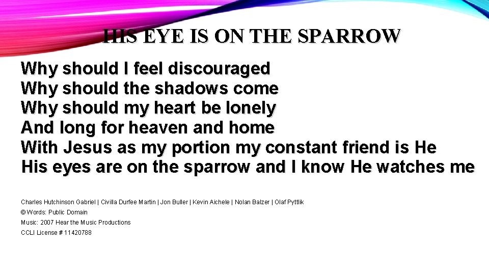 HIS EYE IS ON THE SPARROW Why should I feel discouraged Why should the