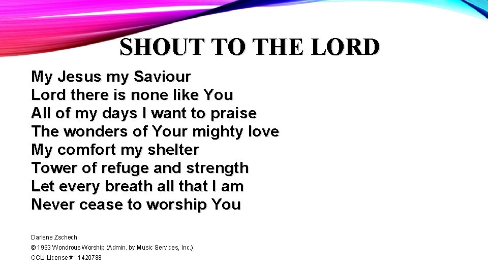 SHOUT TO THE LORD My Jesus my Saviour Lord there is none like You