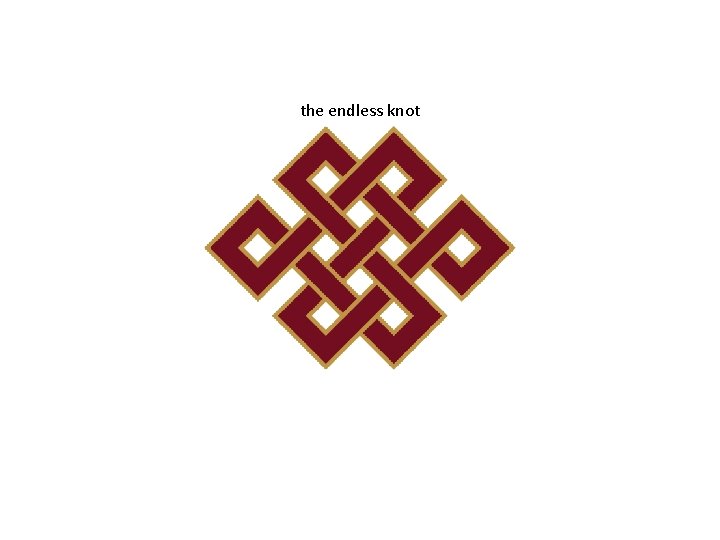 the endless knot 