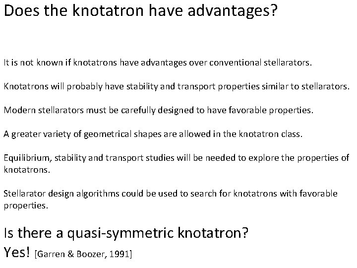 Does the knotatron have advantages? It is not known if knotatrons have advantages over