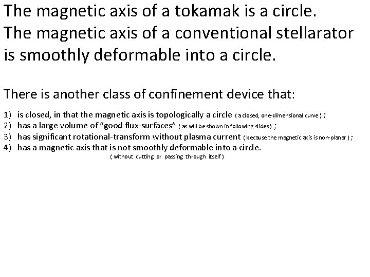 The magnetic axis of a tokamak is a circle. The magnetic axis of a