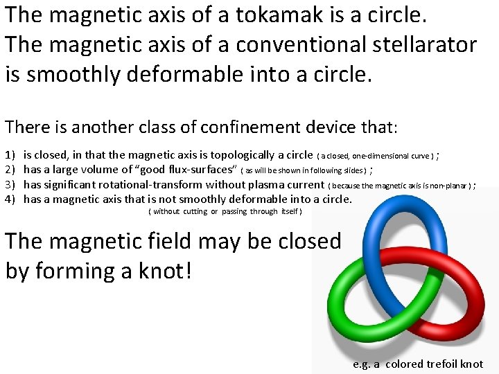 The magnetic axis of a tokamak is a circle. The magnetic axis of a